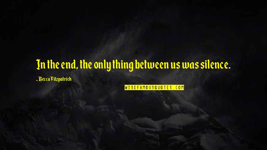 Referenciais Iefp Quotes By Becca Fitzpatrick: In the end, the only thing between us Referenciais Iefp Quotes By Becca Fitzpatrick: In the end, the only thing between us