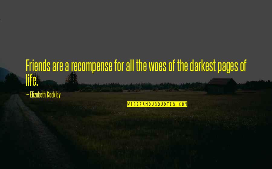 Referenciais Iefp Quotes By Elizabeth Keckley: Friends are a recompense for all the woes Referenciais Iefp Quotes By Elizabeth Keckley: Friends are a recompense for all the woes