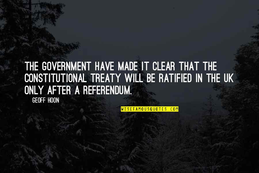 Referendums Quotes By Geoff Hoon: The Government have made it clear that the Referendums Quotes By Geoff Hoon: The Government have made it clear that the