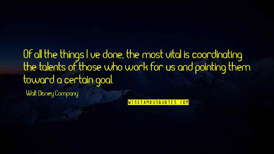 Referente Quotes By Walt Disney Company: Of all the things I've done, the most Referente Quotes By Walt Disney Company: Of all the things I've done, the most