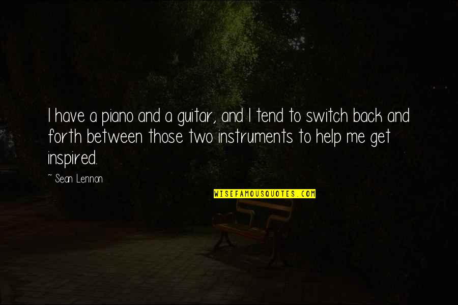 Referents In Poetry Quotes By Sean Lennon: I have a piano and a guitar, and Referents In Poetry Quotes By Sean Lennon: I have a piano and a guitar, and