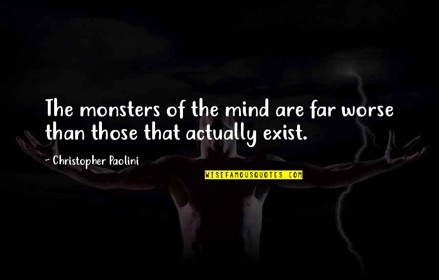 Referents Of Pronouns Quotes By Christopher Paolini: The monsters of the mind are far worse Referents Of Pronouns Quotes By Christopher Paolini: The monsters of the mind are far worse