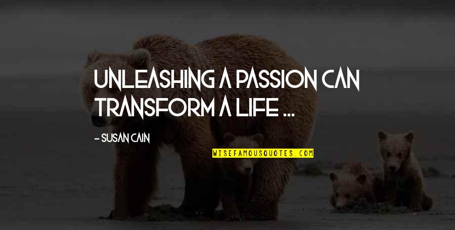 Referents Of Pronouns Quotes By Susan Cain: Unleashing a passion can transform a life ... Referents Of Pronouns Quotes By Susan Cain: Unleashing a passion can transform a life ...