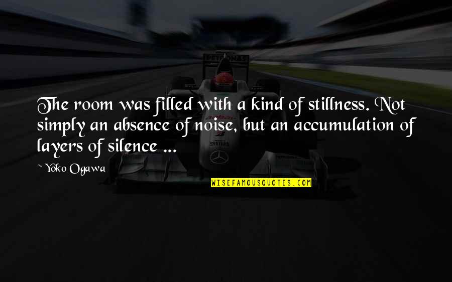 Referto Quotes By Yoko Ogawa: The room was filled with a kind of Referto Quotes By Yoko Ogawa: The room was filled with a kind of