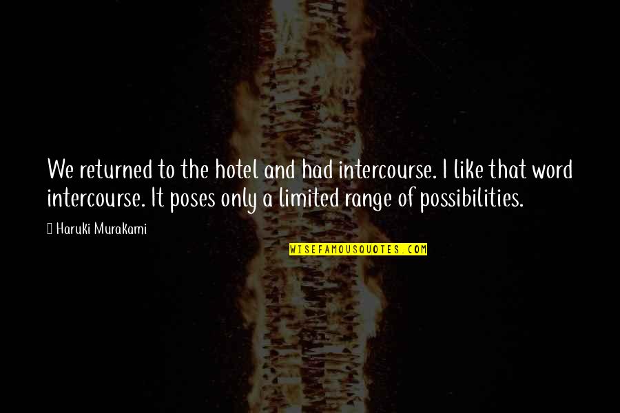 Refiguring Quotes By Haruki Murakami: We returned to the hotel and had intercourse.