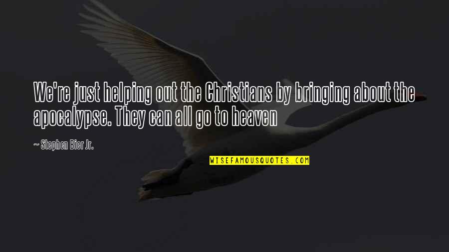 Refiloe Motsei Quotes By Stephen Bier Jr.: We're just helping out the Christians by bringing Refiloe Motsei Quotes By Stephen Bier Jr.: We're just helping out the Christians by bringing