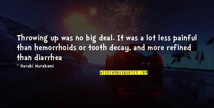 Refined Quotes By Haruki Murakami: Throwing up was no big deal. It was