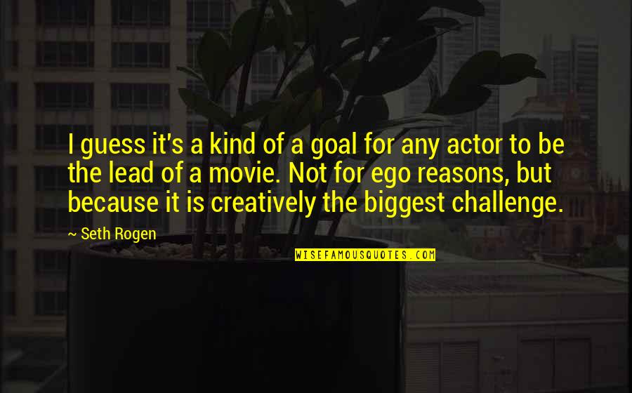 Reflated Quotes By Seth Rogen: I guess it's a kind of a goal