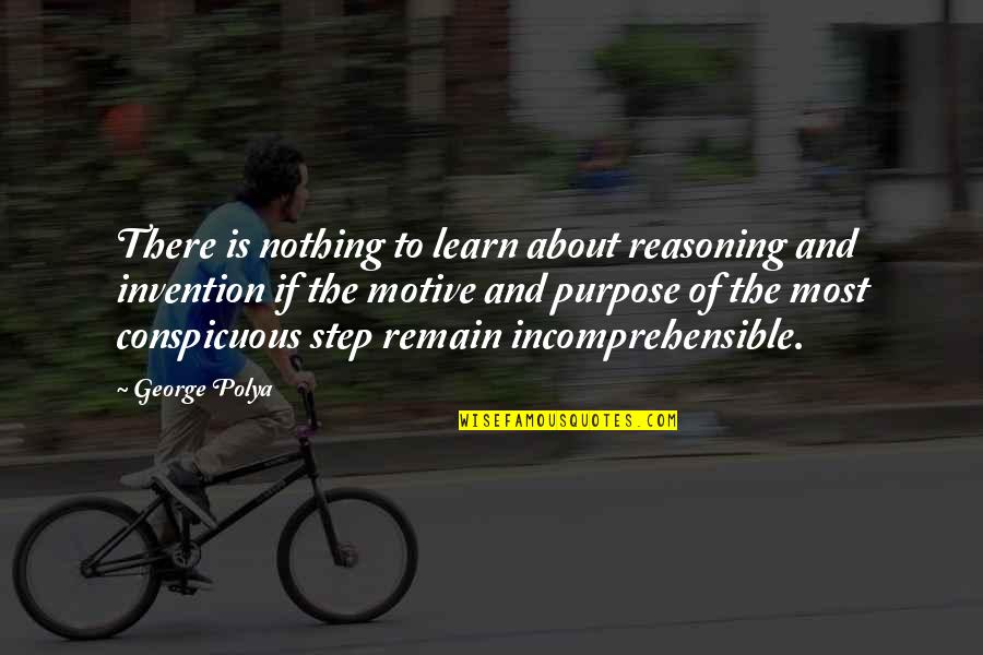 Reflection In Education Quotes By George Polya: There is nothing to learn about reasoning and