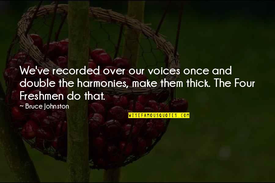 Reflection In Islam Quotes By Bruce Johnston: We've recorded over our voices once and double