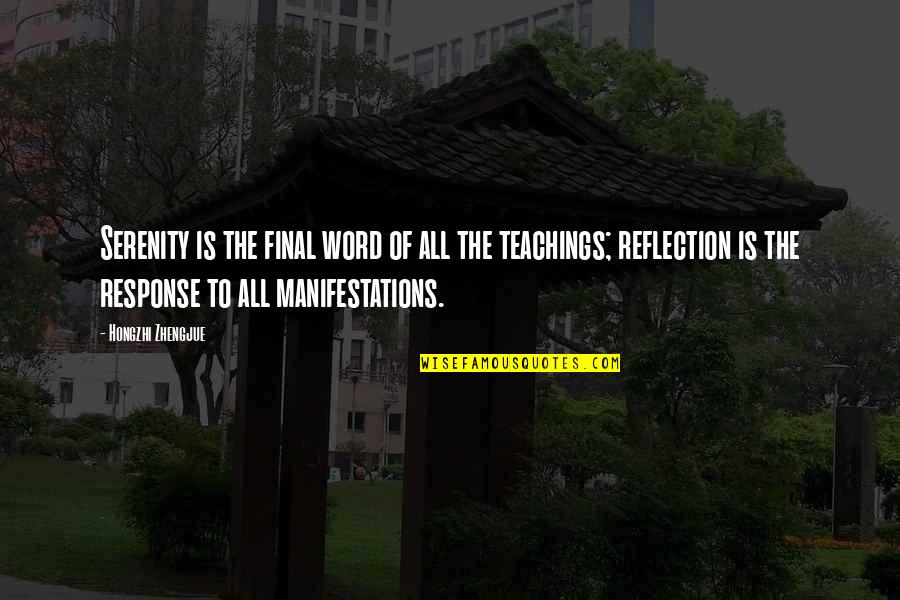 Reflection In Teaching Quotes By Hongzhi Zhengjue: Serenity is the final word of all the