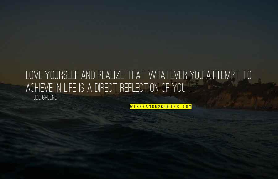 Reflection Of Yourself Quotes By Joe Greene: Love yourself and realize that whatever you attempt
