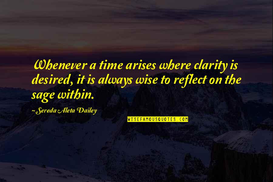 Reflection On Self Quotes By Sereda Aleta Dailey: Whenever a time arises where clarity is desired,