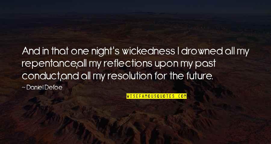 Reflections Of The Past Quotes By Daniel Defoe: And in that one night's wickedness I drowned