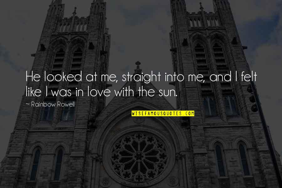 Reflective Quotes And Quotes By Rainbow Rowell: He looked at me, straight into me, and