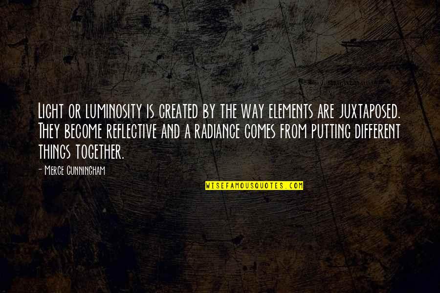 Reflective Quotes By Merce Cunningham: Light or luminosity is created by the way Reflective Quotes By Merce Cunningham: Light or luminosity is created by the way