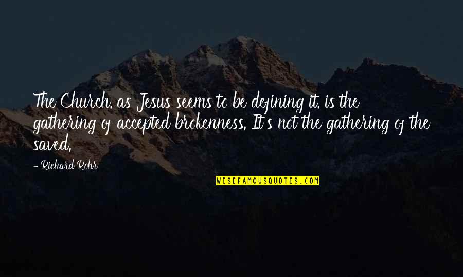 Reflectsons Quotes By Richard Rohr: The Church, as Jesus seems to be defining Reflectsons Quotes By Richard Rohr: The Church, as Jesus seems to be defining