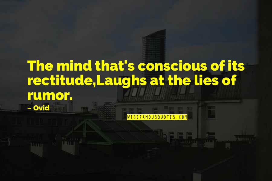 Reflejar Sinonimo Quotes By Ovid: The mind that's conscious of its rectitude,Laughs at