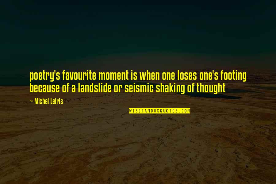 Reflejos Quotes By Michel Leiris: poetry's favourite moment is when one loses one's Reflejos Quotes By Michel Leiris: poetry's favourite moment is when one loses one's