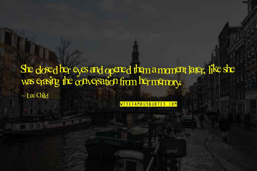 Reflete Sinonimo Quotes By Lee Child: She closed her eyes and opened them a Reflete Sinonimo Quotes By Lee Child: She closed her eyes and opened them a