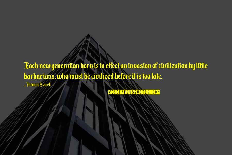 Reflexionar Quotes By Thomas Sowell: Each new generation born is in effect an
