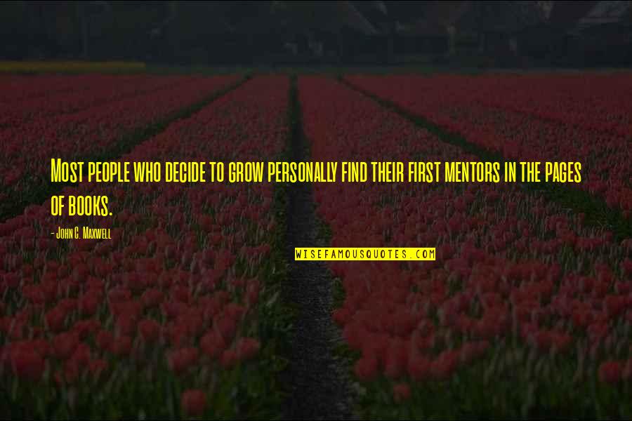 Reflexiones Para Quotes By John C. Maxwell: Most people who decide to grow personally find