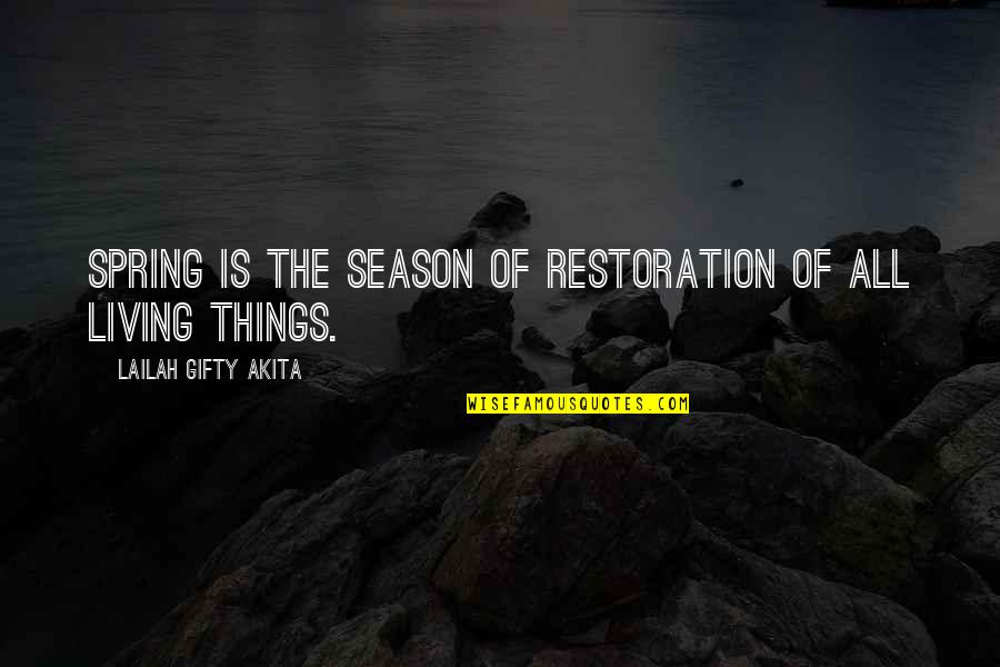Refolo Cassina Quotes By Lailah Gifty Akita: Spring is the season of restoration of all