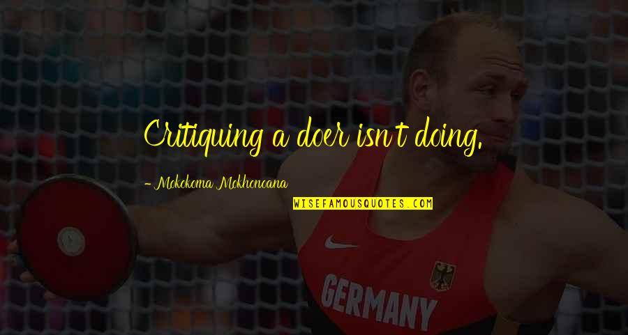 Reforge Terraria Quotes By Mokokoma Mokhonoana: Critiquing a doer isn't doing. Reforge Terraria Quotes By Mokokoma Mokhonoana: Critiquing a doer isn't doing.