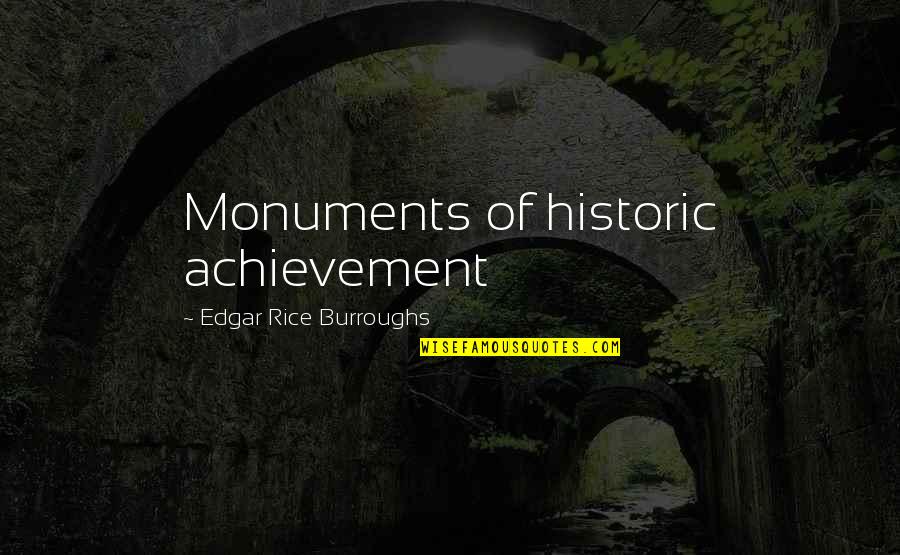 Reformasi Pajak Quotes By Edgar Rice Burroughs: Monuments of historic achievement