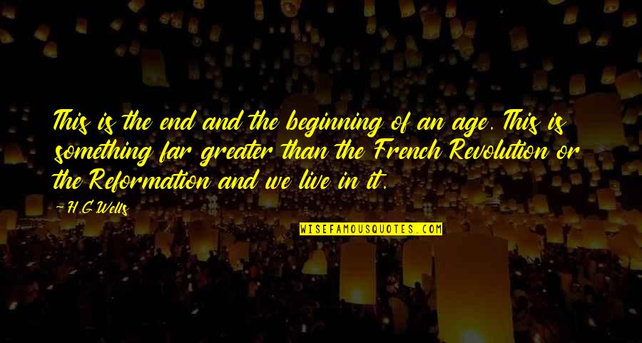 Reformation Quotes By H.G.Wells: This is the end and the beginning of Reformation Quotes By H.G.Wells: This is the end and the beginning of