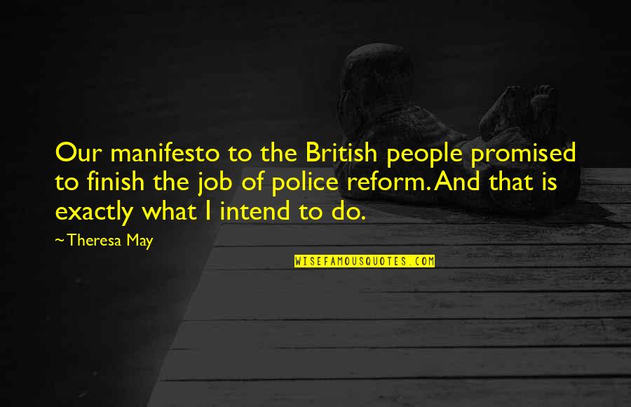 Reform'd Quotes By Theresa May: Our manifesto to the British people promised to