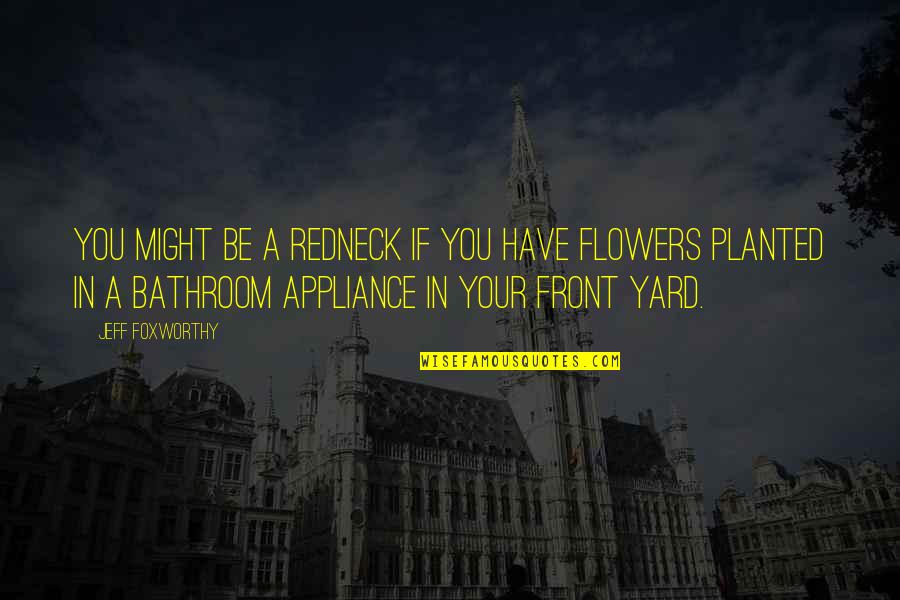 Refoulement De Leau Quotes By Jeff Foxworthy: You might be a redneck if you have