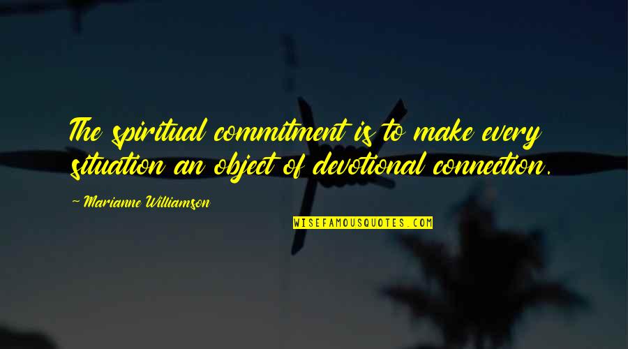 Refoulement Piscine Quotes By Marianne Williamson: The spiritual commitment is to make every situation Refoulement Piscine Quotes By Marianne Williamson: The spiritual commitment is to make every situation