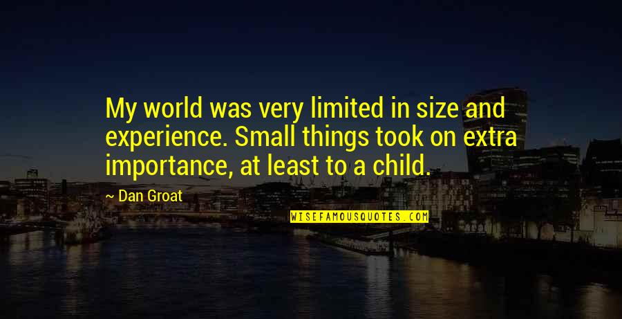 Refractory Quotes By Dan Groat: My world was very limited in size and