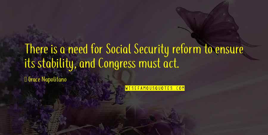 Reframe Quotes By Grace Napolitano: There is a need for Social Security reform