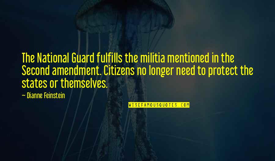 Refrescantes Para Quotes By Dianne Feinstein: The National Guard fulfills the militia mentioned in Refrescantes Para Quotes By Dianne Feinstein: The National Guard fulfills the militia mentioned in