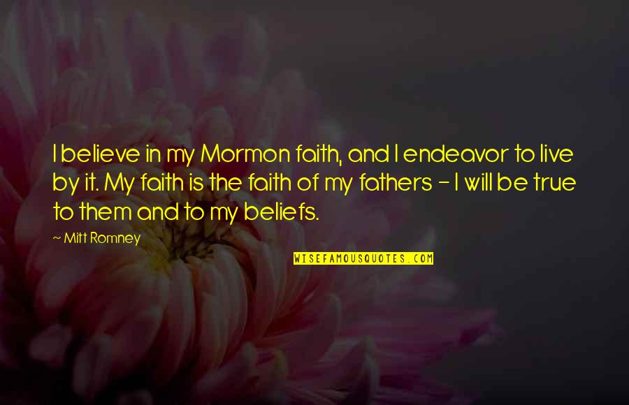 Refrescar Quotes By Mitt Romney: I believe in my Mormon faith, and I