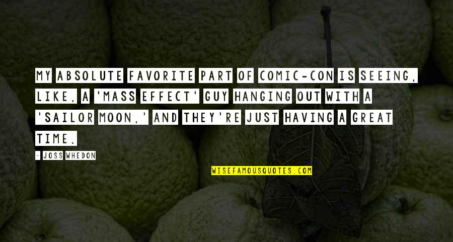 Refresh Life Quotes By Joss Whedon: My absolute favorite part of Comic-Con is seeing,