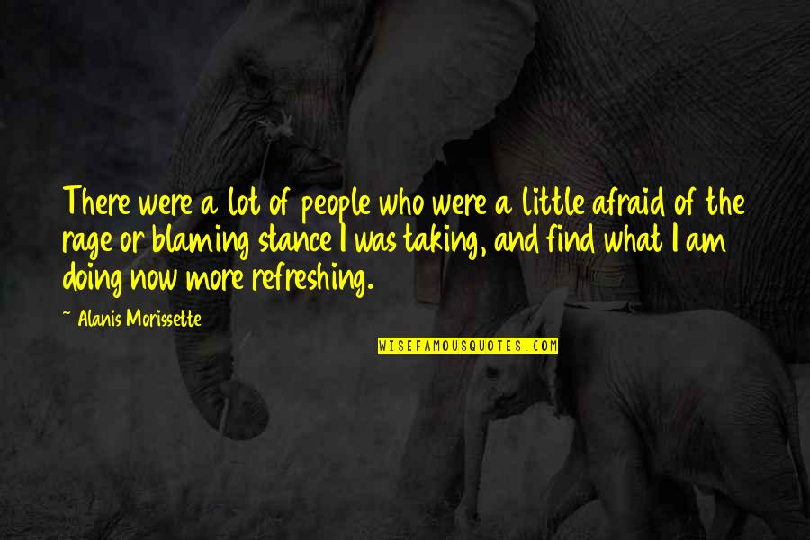 Refreshing Quotes By Alanis Morissette: There were a lot of people who were