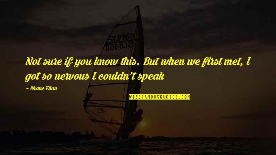Refrigerating Bananas Quotes By Shane Filan: Not sure if you know this. But when