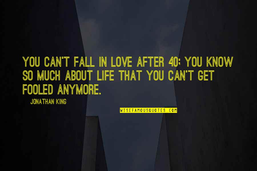 Refrigerating Quotes By Jonathan King: You can't fall in love after 40; you