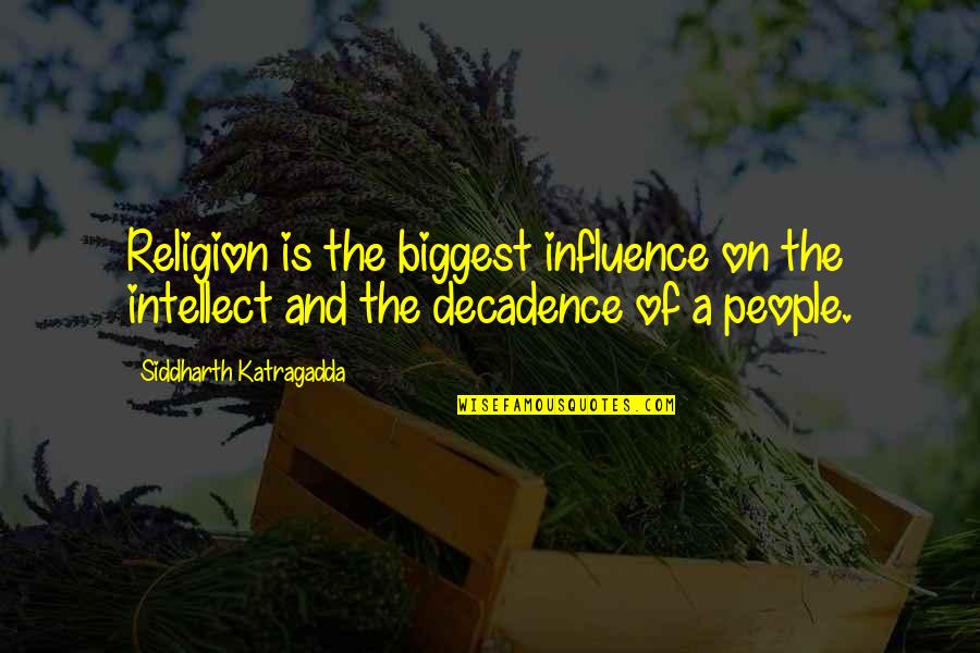 Refrigerator Magnets Quotes By Siddharth Katragadda: Religion is the biggest influence on the intellect