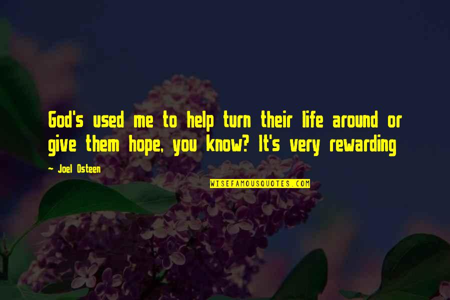 Refuel Your Energy Quotes By Joel Osteen: God's used me to help turn their life Refuel Your Energy Quotes By Joel Osteen: God's used me to help turn their life
