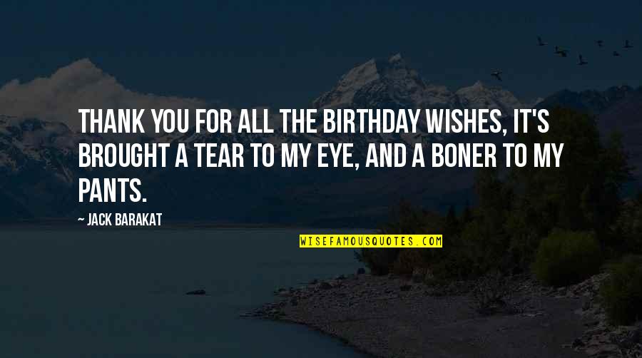 Refugee Boy Benjamin Zephaniah Quotes By Jack Barakat: Thank you for all the birthday wishes, it's