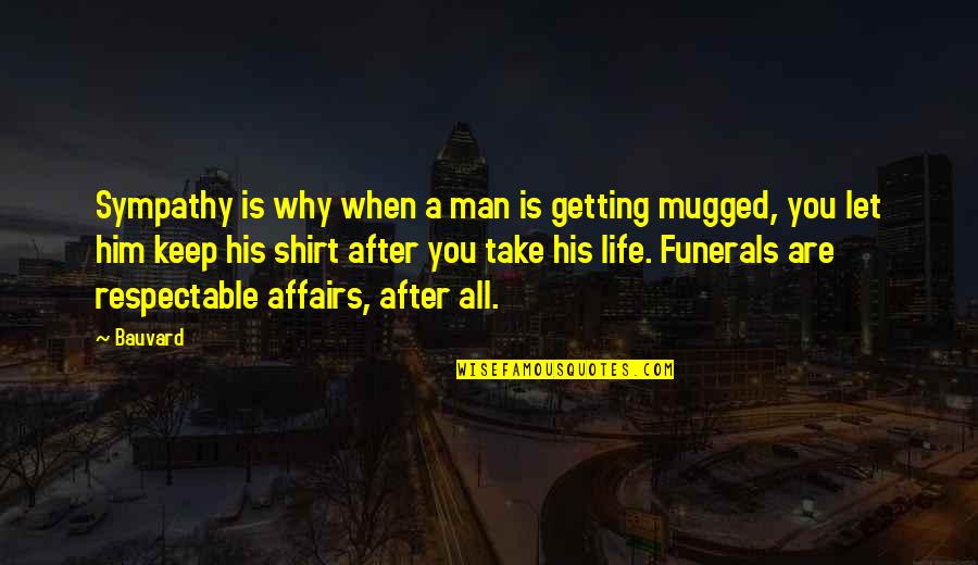 Refugees Short Quotes By Bauvard: Sympathy is why when a man is getting Refugees Short Quotes By Bauvard: Sympathy is why when a man is getting