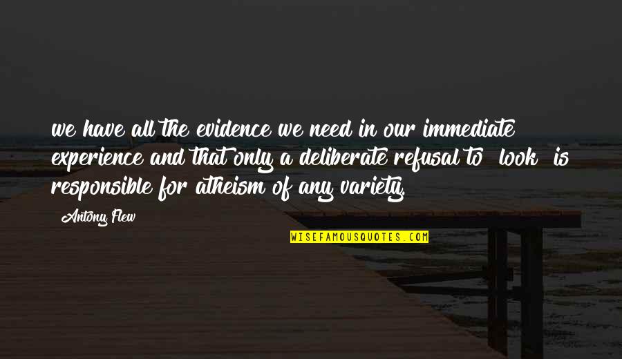 Refusal Quotes By Antony Flew: we have all the evidence we need in