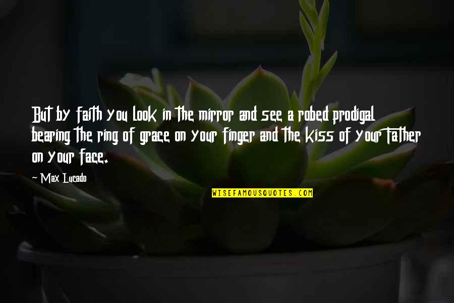 Refusals Crossword Quotes By Max Lucado: But by faith you look in the mirror Refusals Crossword Quotes By Max Lucado: But by faith you look in the mirror