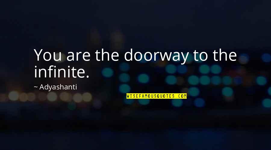 Refworks Account Quotes By Adyashanti: You are the doorway to the infinite. Refworks Account Quotes By Adyashanti: You are the doorway to the infinite.