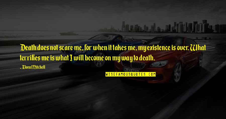 Reg Rubio Quotes By Elora Mitchell: Death does not scare me, for when it