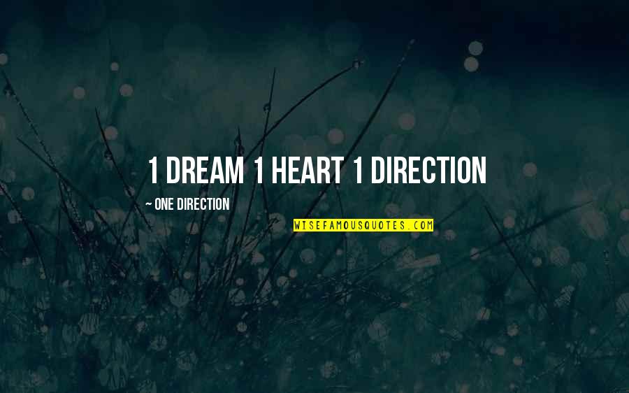 Regaining Happiness Quotes By One Direction: 1 dream 1 heart 1 direction Regaining Happiness Quotes By One Direction: 1 dream 1 heart 1 direction